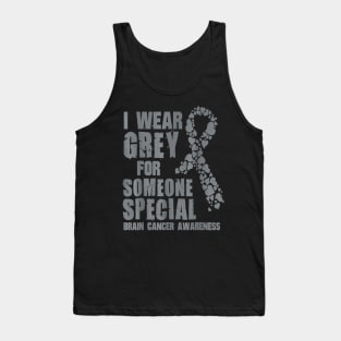 I Wear Grey For Someone Special Brain cancer awareness Tank Top